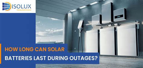 How Long Can A Solar Battery Back Up Your Home During Outages?