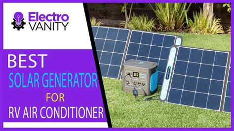 Solar Generators For RV Air Conditioning: What You Need To Know