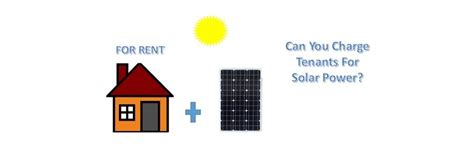 The Economics Of Charging Tenants For Solar Power